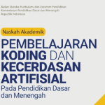 Naskah Akademik Pembelajaran Koding dan Kecerdasan Artifisial