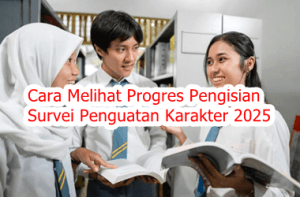Cara Melihat Progres Pengisian Survei Penguatan Karakter 2025