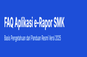 FAQ Aplikasi e-Rapor SMK 2025