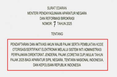Surat Edaran Pendaftaran dan Aktivasi Akun Wajib Pajak Serta Pembuatan Kode Otorisasi melalui Coretax DJP bagi ASN, TNI, dan POLRI