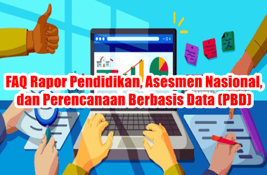 FAQ Rapor Pendidikan, AN, dan Perencanaan Berbasis Data (PBD)