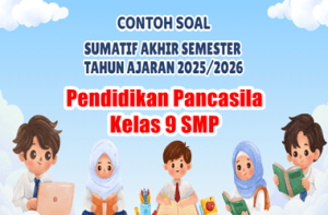 Contoh Soal SAS Pendidikan Pancasila Kelas 9 Tahun 2025