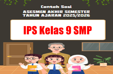 Contoh Soal SAS IPS Kelas 9 Tahun 2025