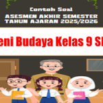 Contoh Soal SAS Seni Budaya Kelas 9 Tahun 2025