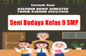 Contoh Soal SAS Seni Budaya Kelas 9 Tahun 2025