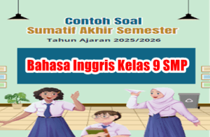 Contoh Soal SAS Bahasa Inggris Kelas 9 Tahun 2025