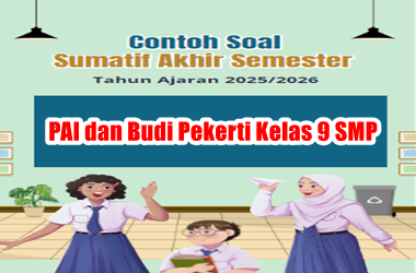 Contoh Soal SAS PAI dan Budi Pekerti Kelas 9 Tahun 2025