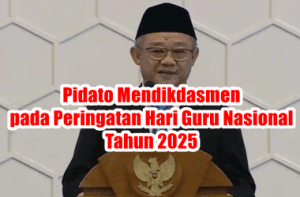 Naskah Pidato Mendikdasmen pada Hari Guru Nasional 2025
