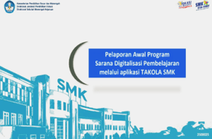 Panduan Sistem Pelaporan Program Digitalisasi Pembelajaran melalui Aplikasi TAKOLA SMK