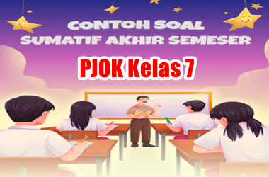 Soal SAS PJOK Kelas 7 Semester 1 dan Kunci Jawaban
