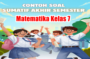 Soal SAS Matematika Kelas 7 Semester 1 dan Kunci Jawaban