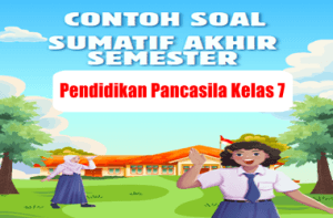 Soal SAS Pendidikan Pancasila Kelas 7 Semester 1 dan Kunci Jawaban