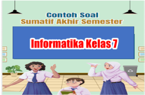 Soal SAS Informatika Kelas 7 Semester 1 dan Kunci Jawaban