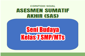 Soal SAS Seni Budaya Kelas 7 Semester 1 dan Kunci Jawaban