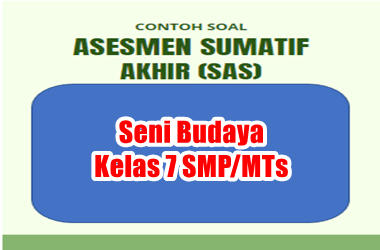 Soal SAS Seni Budaya Kelas 7 Semester 1 dan Kunci Jawaban