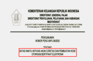 Pengumuman Batas Waktu Aktivasi Akun Coretax dan Pembuatan Kode Otorisasi/Sertifikat Elektronik