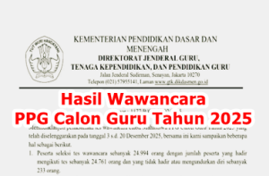 Pengumuman Hasil Wawancara PPG Calon Guru Tahun 2025