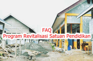 FAQ Program Revitalisasi Satuan Pendidikan