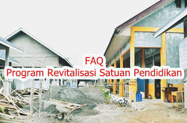 FAQ Program Revitalisasi Satuan Pendidikan
