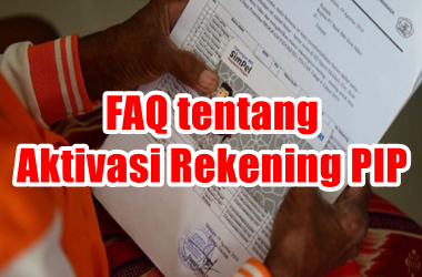 FAQ tentang Aktivasi Rekening PIP