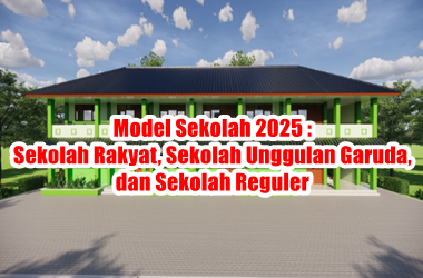 Tiga Model Sekolah 2025, Sekolah Rakyat, Sekolah Unggulan Garuda, dan Sekolah Reguler, Berikut Perbedaannya 1 Sekolah Rakyat, Sekolah Unggulan Garuda, dan Sekolah Reguler
