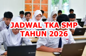 Jadwal TKA SMP Tahun 2026
