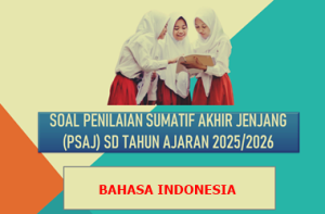 Contoh Soal PSAJ Bahasa Indonesia SD MI Tahun Ajaran 2025/2026