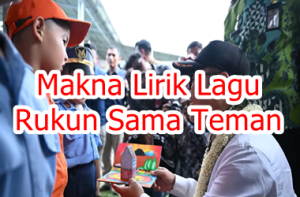 Makna Lirik Lagu Rukun Sama Teman