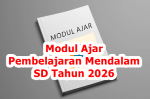 Modul Ajar Pembelajaran Mendalam SD Tahun 2026