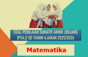 Contoh Soal PSAJ Matematika SD MI Tahun Ajaran 2025/2026