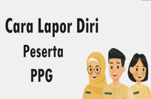 Lapor Diri Peserta PPG Bagi Guru Tertentu Tahun 2026