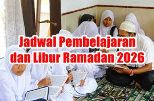 Jadwal Pembelajaran dan Libur Ramadan 2026