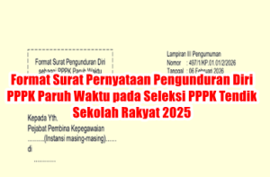 Format Surat Pernyataan Pengunduran Diri sebagai PPPK Paruh Waktu Peserta Lolos Seleksi PPPK Tendik Sekolah Rakyat 2025