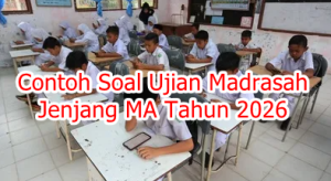 Contoh Soal Ujian Madrasah Jenjang MA Tahun 2026