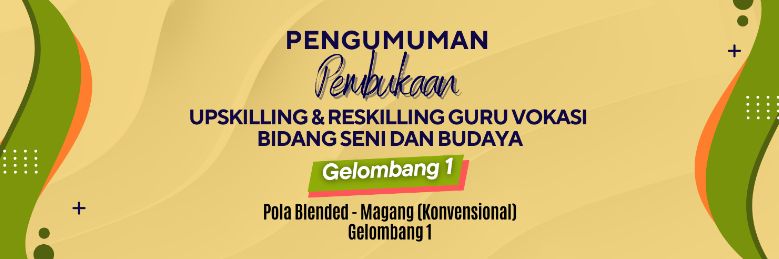 Pengumuman Upskilling dan Reskilling Guru Vokasi Bidang Seni dan Budaya Gelombang 1 Tahun 2026