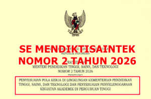 Surat Edaran (SE) Mendiktisaintek Nomor 2 Tahun 2026 tentang Penyesuaian Pola Kerja di Lingkungan Kemendiktisaintek dan Penyesuaian Kegiatan Akademik di Perguruan Tinggi